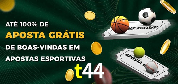 t44 Ate 100% de Aposta Gratis
