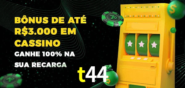 t44 melhor bônus de depósito